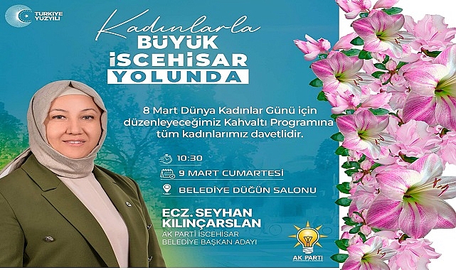 BAŞKAN ADAYI SEYHAN KILINÇARSLAN 9 MART CUMARTESİ BÜTÜN BAYANLARI KAHVALTIYA DAVET ETTİ