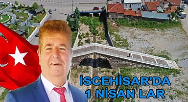 İSCEHİSAR’DA 1 NİSAN LAR