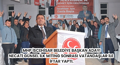 MHP İSCEHİSAR BELEDİYE BAŞKAN ADAYI NECATİ GÜNSEL İLK MİTİNG SONRASI VATANDAŞLAR İLE İFTAR YAPTI.