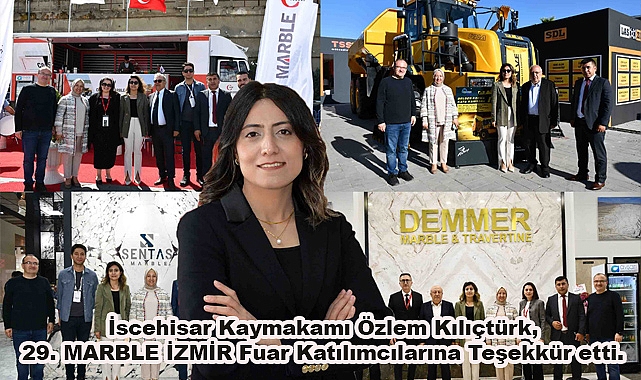 İscehisar Kaymakamı Özlem Kılıçtürk, 29. MARBLE İZMİR Fuar Katılımcılarına Teşekkür etti.