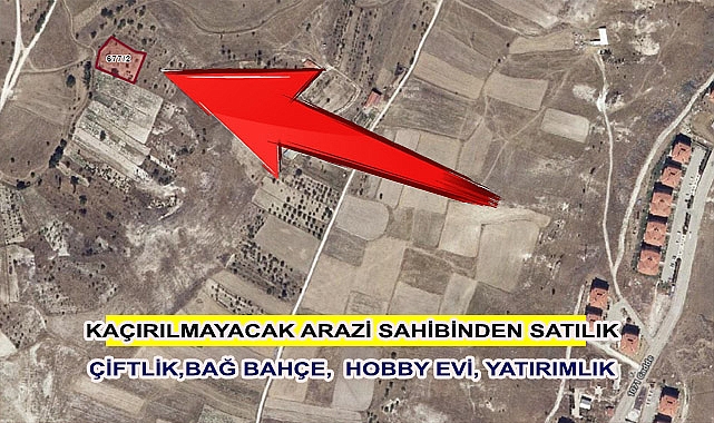 KAÇIRILMAYACAK ARAZİ SAHİBİNDEN SATILIK ÇİFTLİK,BAĞ BAHÇE, HOBBY EVİ, YATIRIMLIK ARAYINIZ