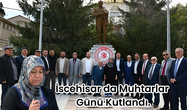 İscehisar'da Muhtarlar Günü Kutlandı.