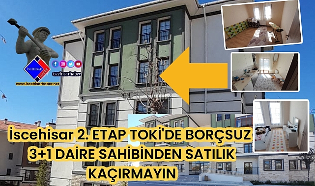 İscehisar 2. ETAP TOKİ'DE BORÇSUZ 3+1 DAİRE SAHİBİNDEN SATILIK KAÇIRMAYIN