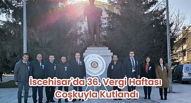 İscehisar'da 36. Vergi Haftası Coşkuyla Kutlandı