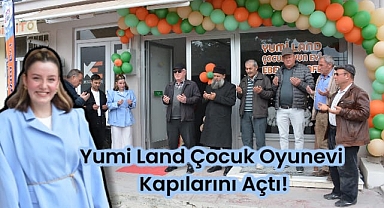 İscehisar 'da Yumi Land Çocuk Oyunevi Kapılarını Açtı!