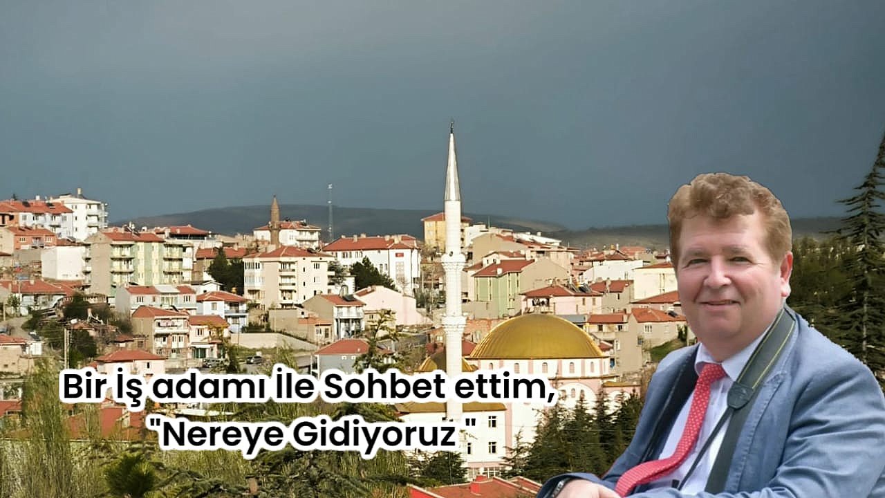 Hakan ŞİMŞEK YAZDI. Bir İş adamı İle Sohbet ettim,
