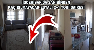 İSCEHİSAR'DA SAHİBİNDEN KAÇIRILMAYACAK EŞYALI 2+1 TOKİ DAİRESİ