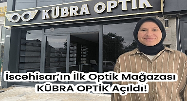İscehisar’ın İlk Optik Mağazası KÜBRA OPTİK Açıldı!