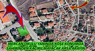 MERCAN OKULU YANINDA KÖŞE KONUMDA SAHİBİNDEN KAÇIRILMAYACAK ARSA ARAYIN