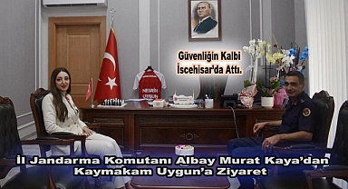  İl Jandarma Komutanı Albay Murat Kaya’dan Kaymakam Uygun’a Ziyaret
