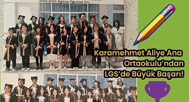 Karamehmet Aliye Ana Ortaokulu’ndan LGS’de Büyük Başarı!