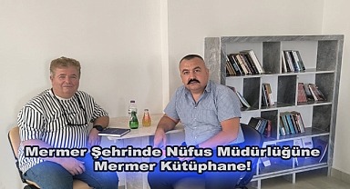 Mermer Şehrinde Nüfus Müdürlüğüne Mermer Kütüphane!