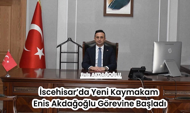 İscehisar’da Yeni Kaymakam Enis Akdağoğlu Görevine Başladı