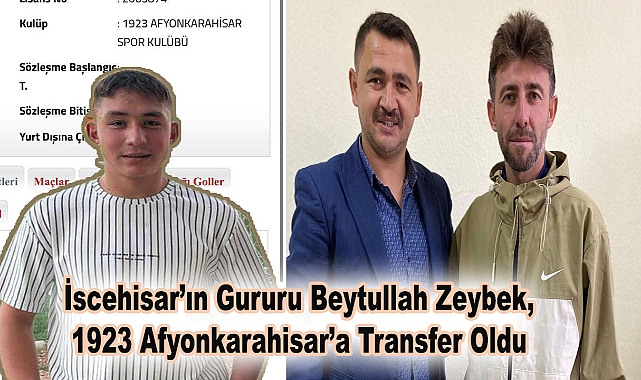 İscehisar’ın Gururu Beytullah Zeybek, 1923 Afyonkarahisar’a Transfer Oldu