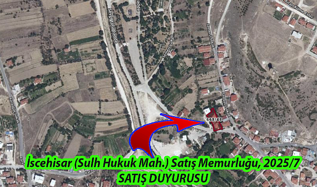 İscehisar (Sulh Hukuk Mah.) Satış Memurluğu, 2025/7 SATIŞ DUYURUSU
