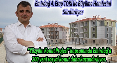 Emirdağ 4. Etap TOKİ ile Büyüme Hamlesini Sürdürüyor