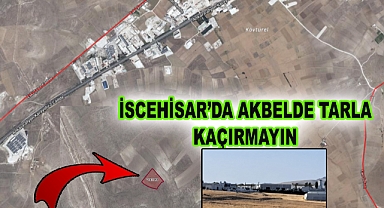 İSCEHİSAR’DA AKBELDE TARLA KAÇIRILMAYACAK