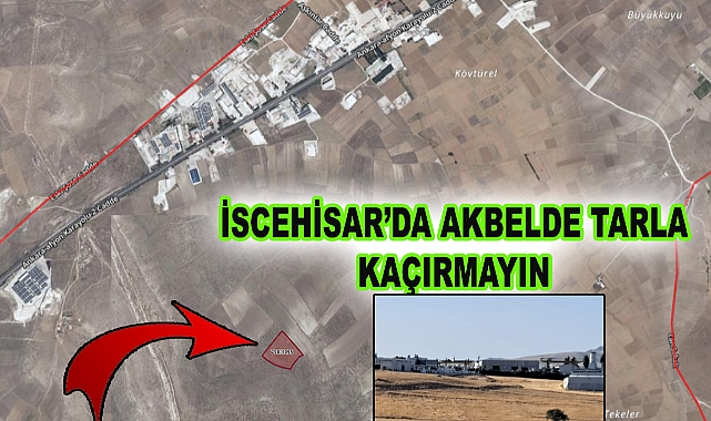 İSCEHİSAR’DA AKBELDE TARLA KAÇIRILMAYACAK