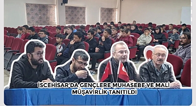 İSCEHİSAR’DA GENÇLERE MUHASEBE VE MALİ MÜŞAVİRLİK TANITILDI