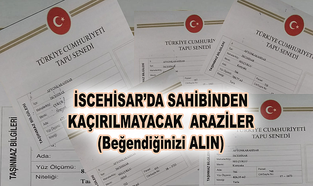 İSCEHİSAR’DA SAHİBİNDEN KAÇIRILMAYACAK ARAZİLER