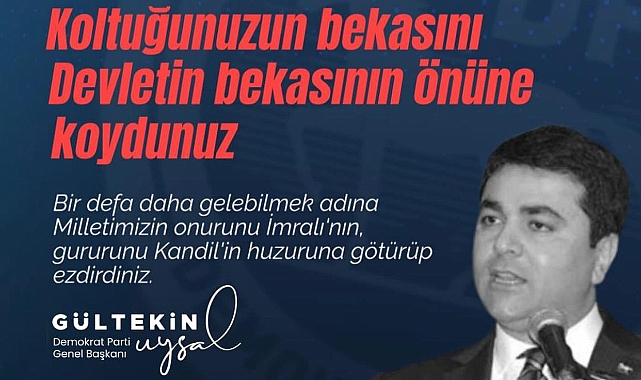 Gültekin Uysal’dan Sert Açıklama: Koltuğunuzun Bekasını Devletin Bekasının Önüne Koydunuz!