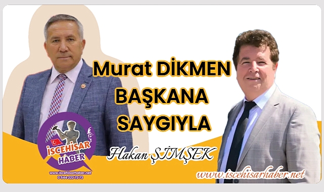Murat DİKMEN BAŞKAN A SAYGIYLA