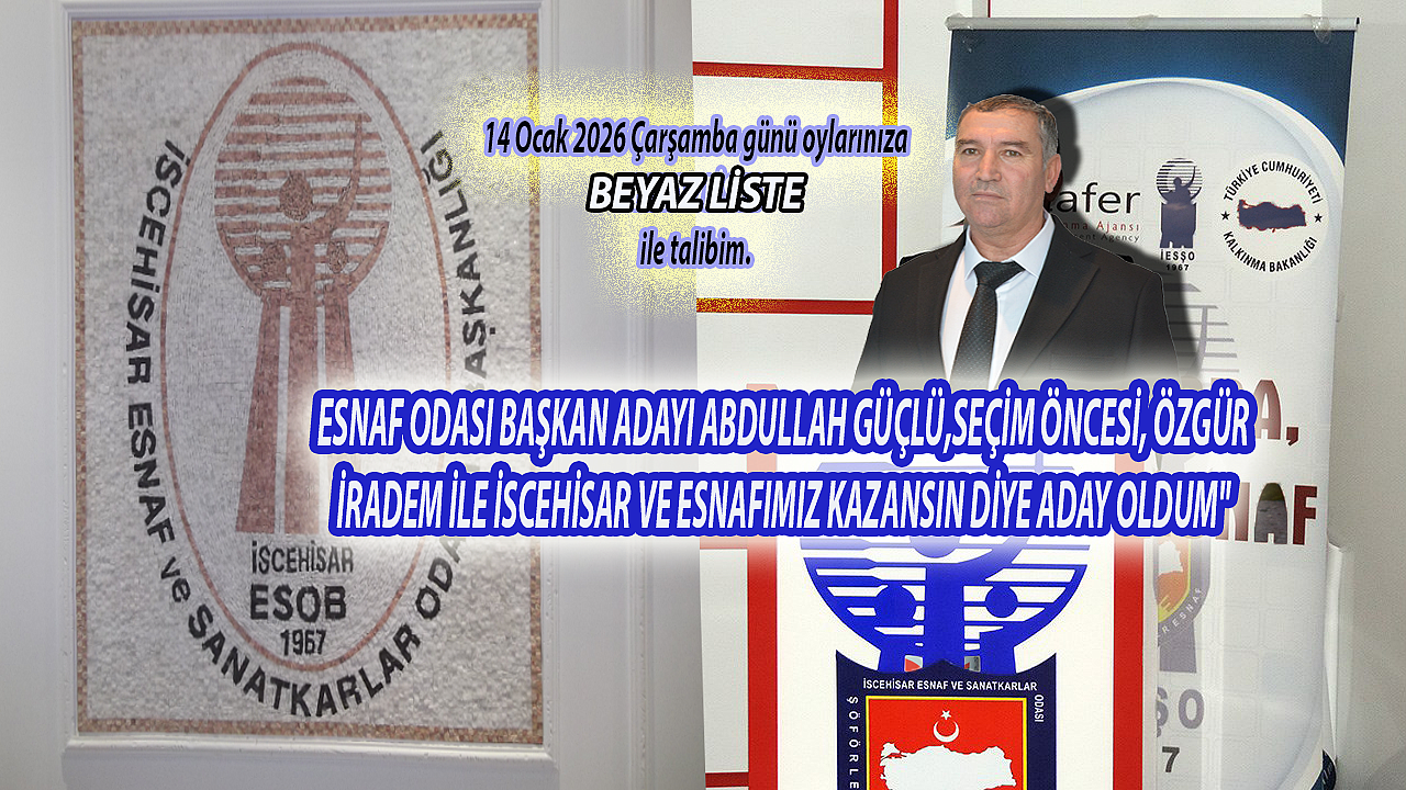ESNAF ODASI BAŞKAN ADAYI ABDULLAH GÜÇLÜ,SEÇİM ÖNCESİ, ÖZGÜR İRADEM İLE İSCEHİSAR VE ESNAFIMIZ KAZANSIN DİYE ADAY OLDUM