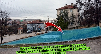 İSCEHİSAR’DA MERKEZİ YERDE KÖŞEBAŞI GENİŞ ARSA SAHİBİNDEN SATILIK KAÇIRMAYIN
