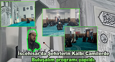 Şehirlerin Kalbi Camilerde Buluşalım” Programı 14. Kez Gönülleri Birleştirdi