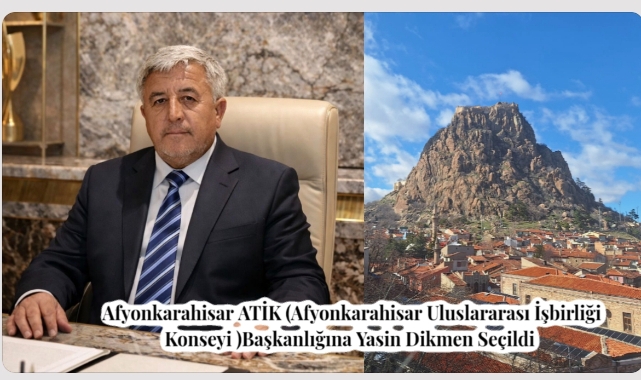 Afyonkarahisar ATİK ( Afyonkarahisar Uluslararası İşbirliği Konseyi )Başkanlığına Yasin Dikmen Seçildi