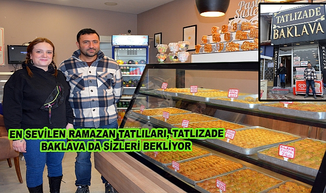 EN SEVİLEN RAMAZAN TATLILARI, TATLIZADE BAKLAVA DA SİZLERİ BEKLİYOR