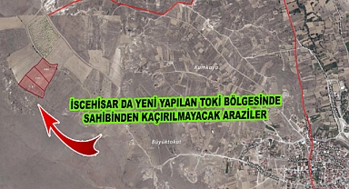 İSCEHİSAR DA YENİ YAPILAN TOKİ BÖLGESİNDE SAHİBİNDEN KAÇIRILMAYACAK ARAZİLER