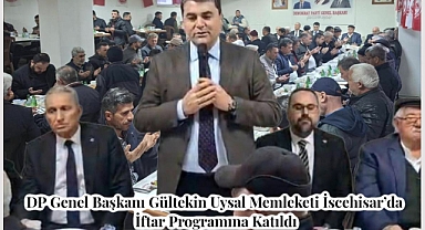 DP Genel Başkanı Gültekin Uysal Memleketi İscehisar’da İftar Programına Katıldı