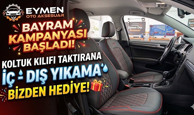 Eymen Oto Yikama ve Aksesuarda BAYRAM KAMPANYASİ BAŞLADI
