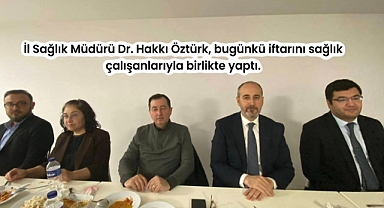 Hakkı Öztürk Sağlık Çalışanlarıyla Aynı Sofrada Buluştu