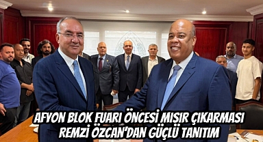 Afyon Blok Fuarı Öncesi Mısır Çıkarması, Remzi Özcan’dan Güçlü Tanıtım